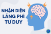 NHẬN DIỆN LÃNG PHÍ TƯ DUY
