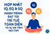 HỢP NHẤT IQ, EQ